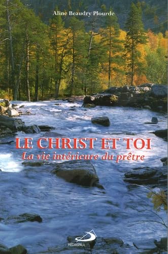 Le Christ et toi : La vie intérieure du prêtre Books