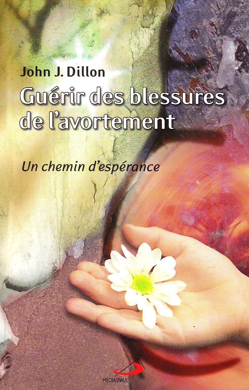GUERIR DES BLESSURES DE L'AVORTEMENT: Un chemin d'espérance Religion & Esotericism