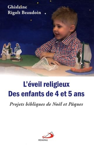 L'éveil religieux des enfants de 4 et 5 ans: Projets bibliques de Noël et Pâques Books