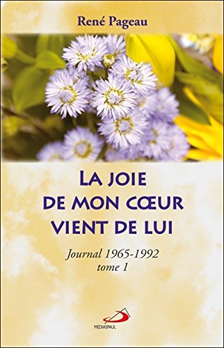 La joie de mon coeur vient de lui - Tome 1 Journal 1962 - 1992 book