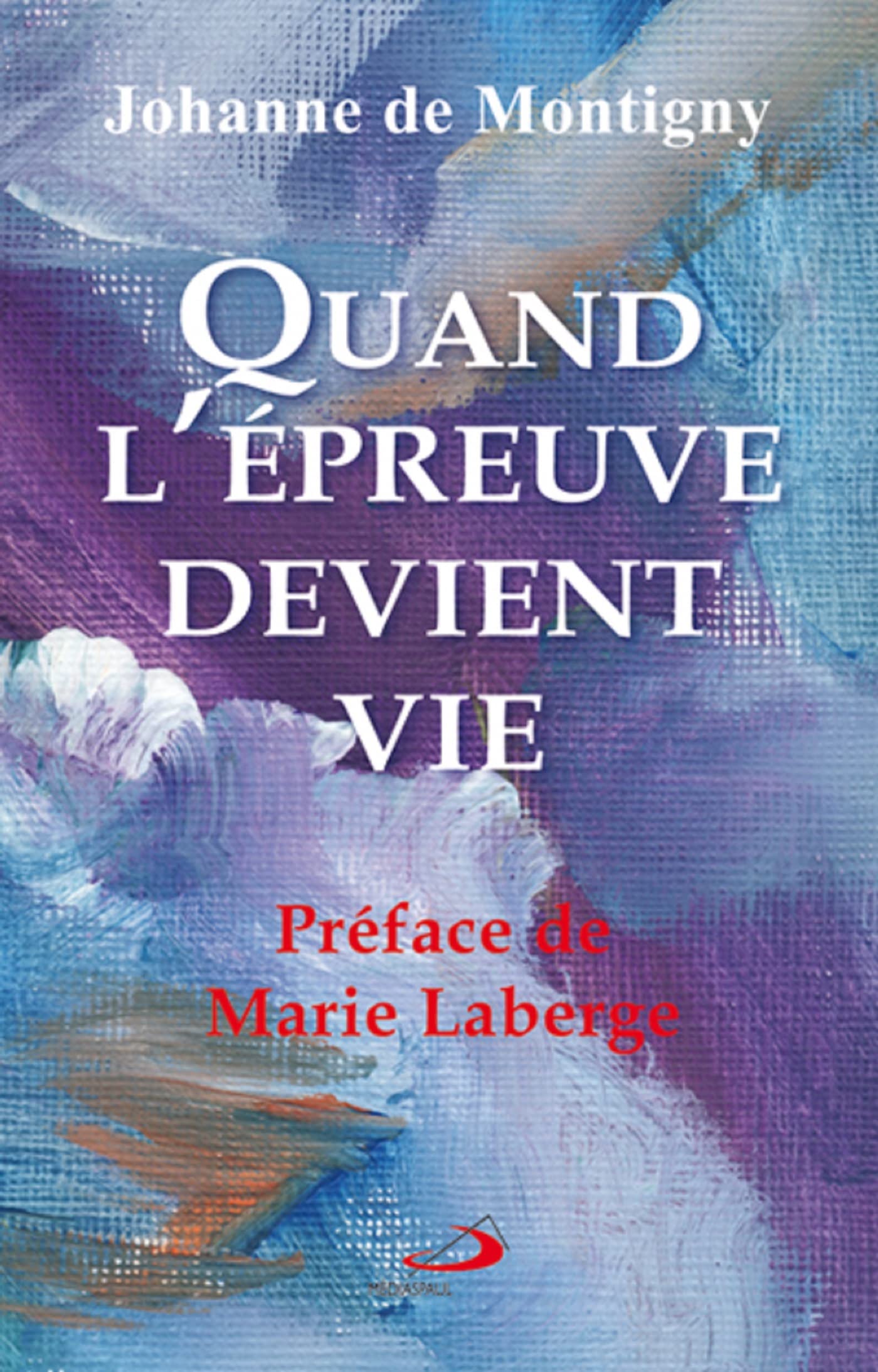 QUAND L'EPREUVE DEVIENT VIE book