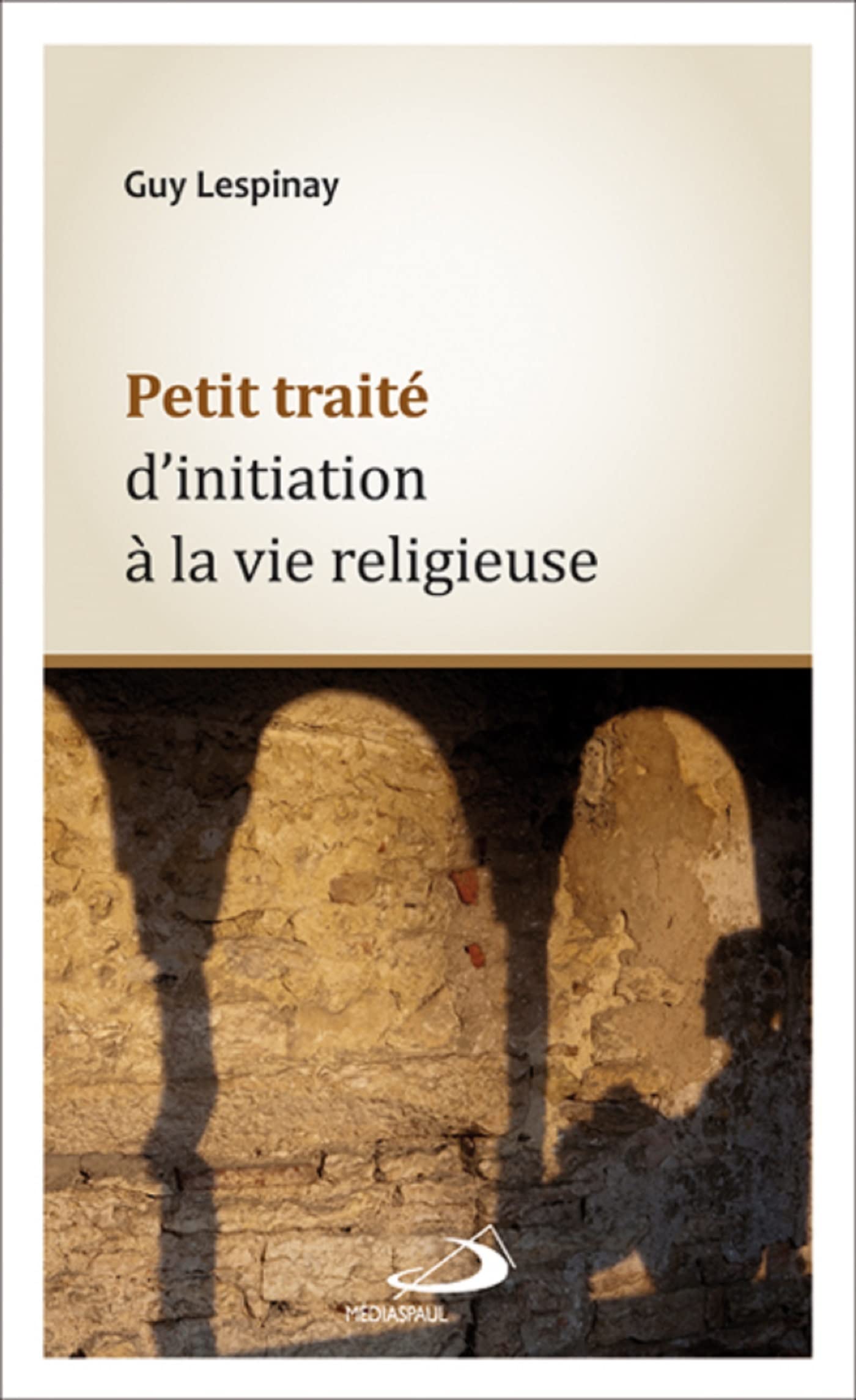PETIT TRAITE D'INITIATION A LA VIE RELIGIEUSE book