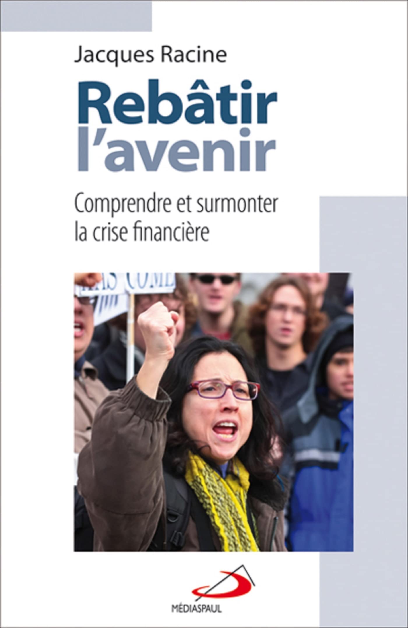 REBATIR L'AVENIR: Comprendre et surmonter la crise financière Religion & Esotericism