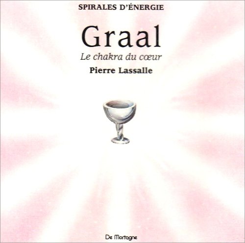 CD Méditation GRAAL - Chakra du Coeur - L'ouverture du coeur Books