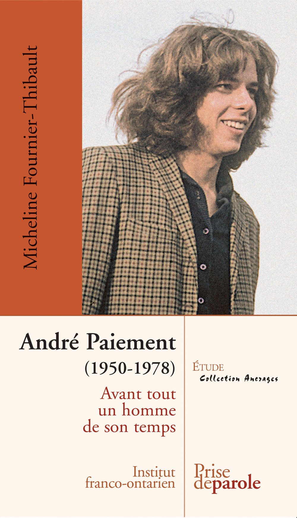 Andre Paiement 1950 1978 Avant Tout Homme de Son Temps Books