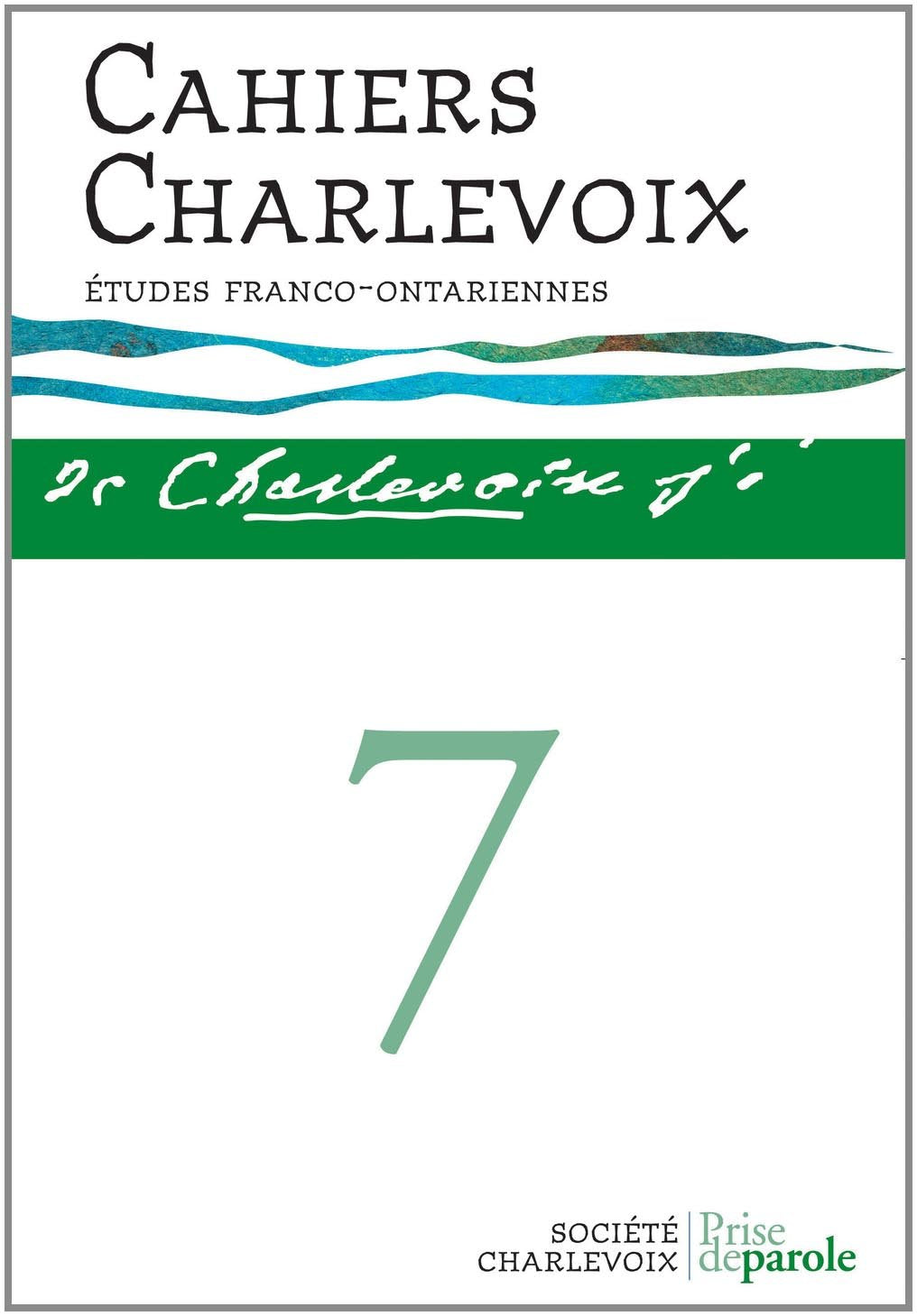 Cahiers Charlevoix V 7 Études Franco Ontariennes Books
