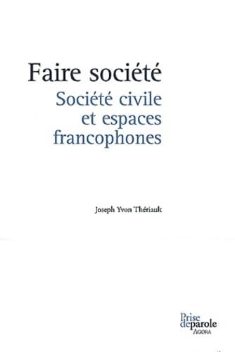 Faire société: Société civile et espaces francophones Books