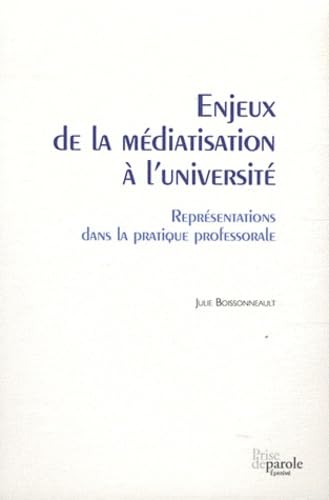 Enjeux de la médiatisation à l'université: Représentations dans la pratique professorale Books