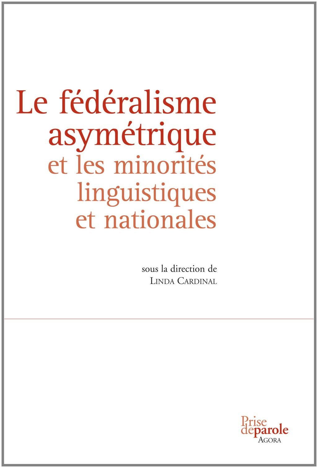 Le federalisme asymetrique et les minorites linguistiques et nati Books
