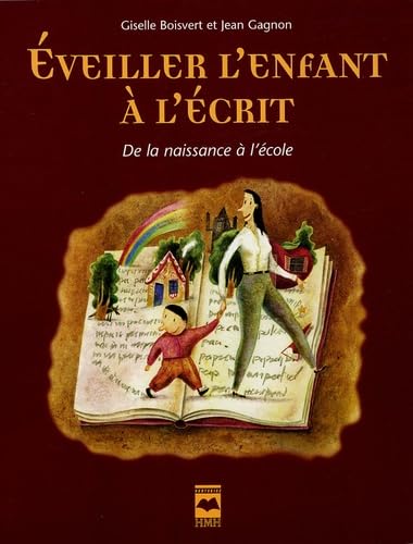 EVEILLER L ENFANT A L ECRIT: De la naissance à l'école Non-fiction