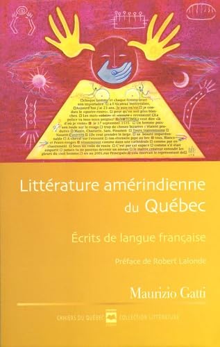 LITTERATURE AMERINDIENNE DU QUEBEC ECRITS DE LANGUE FRANCAISE: Ecrits de langue française Contemporary literature