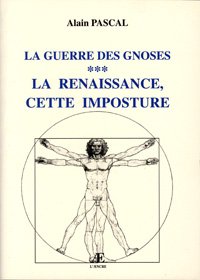 la Guerre des gnoses : la renaissance cette imposture Politics & History