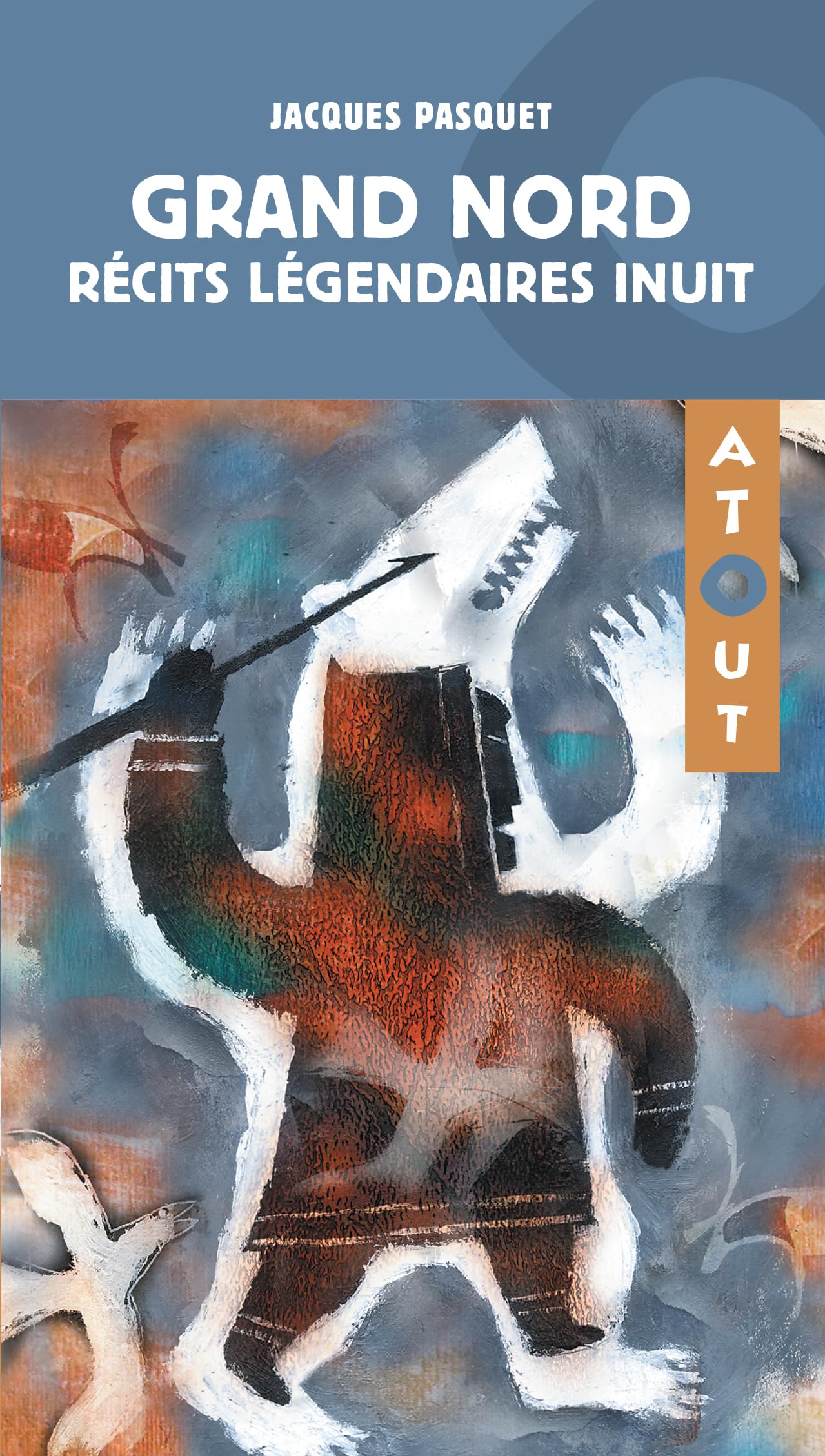 Grand Nord Recits Legendaire Inuit: Récits légendaires inuit Contemporary literature
