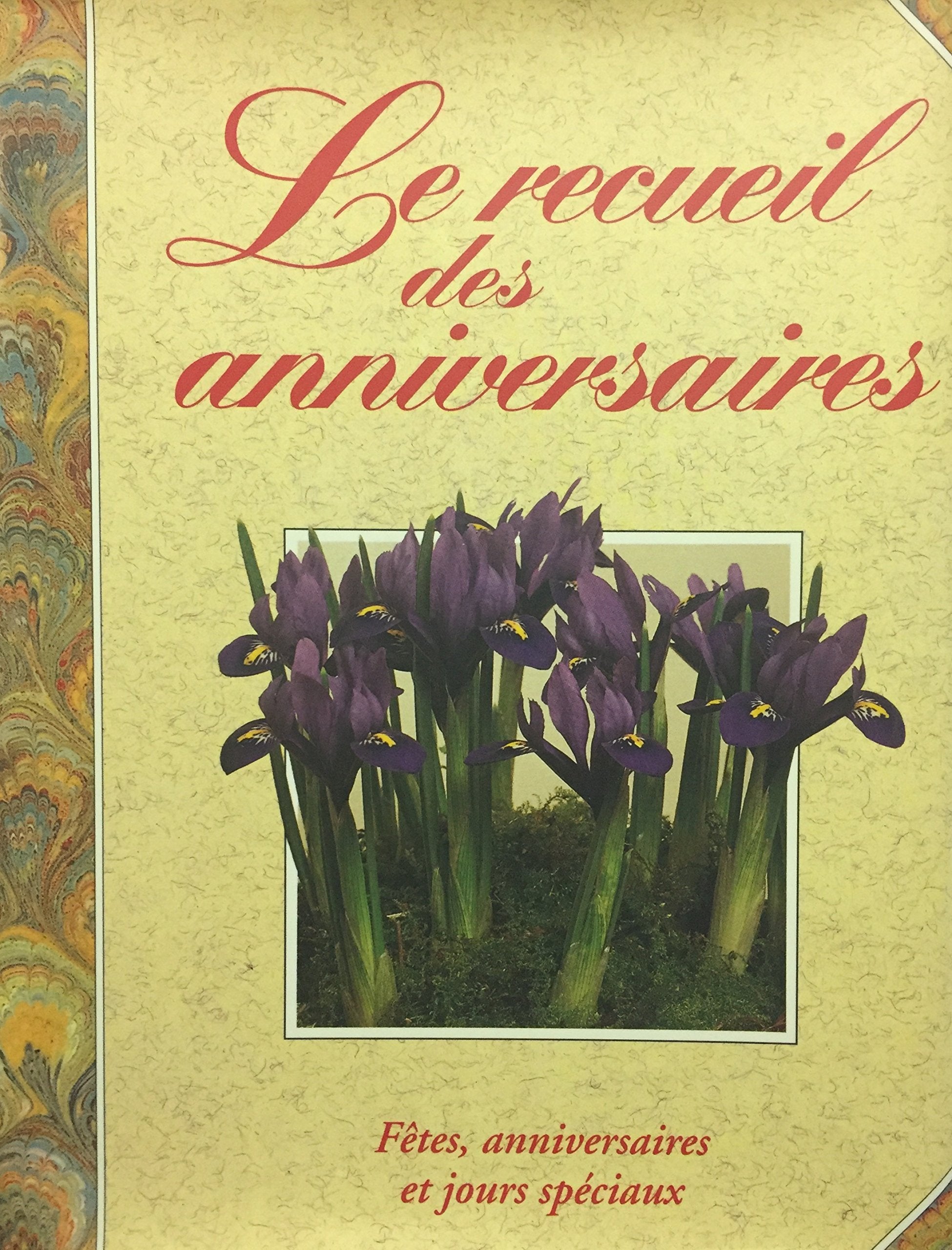 Le Recueil Des Anniversaires, Fetes, Anniversaires, et Jours Speciaux Books