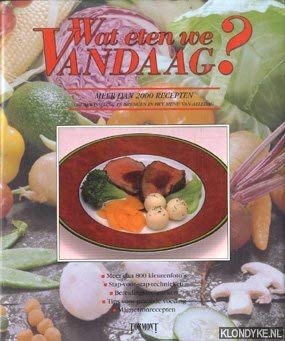 Wat eten we vandaag?. Meer dan 2000 recepten om afwisseling te brengen in het menu van alledag Books