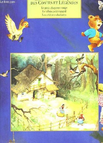 LE MONDE MAGIQUE DES CONTES ET LEGENDES - LE PETIT CHAPERON ROUGE - LE VILAIN PETIT CANARD - LES CHEVRES OBSTINEES Books