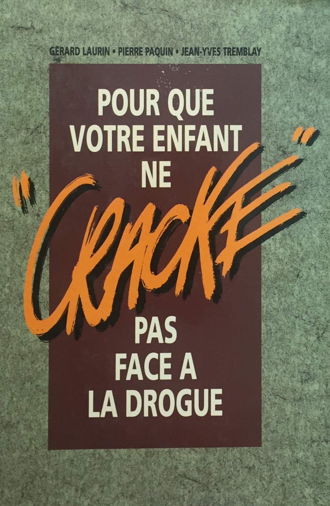 Pour que Votre Enfant ne Cracke Pas Face a la Drogue book