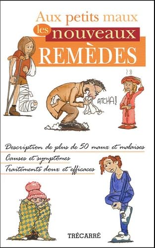 Aux Petits Maux Les Nouveaux Remedes book
