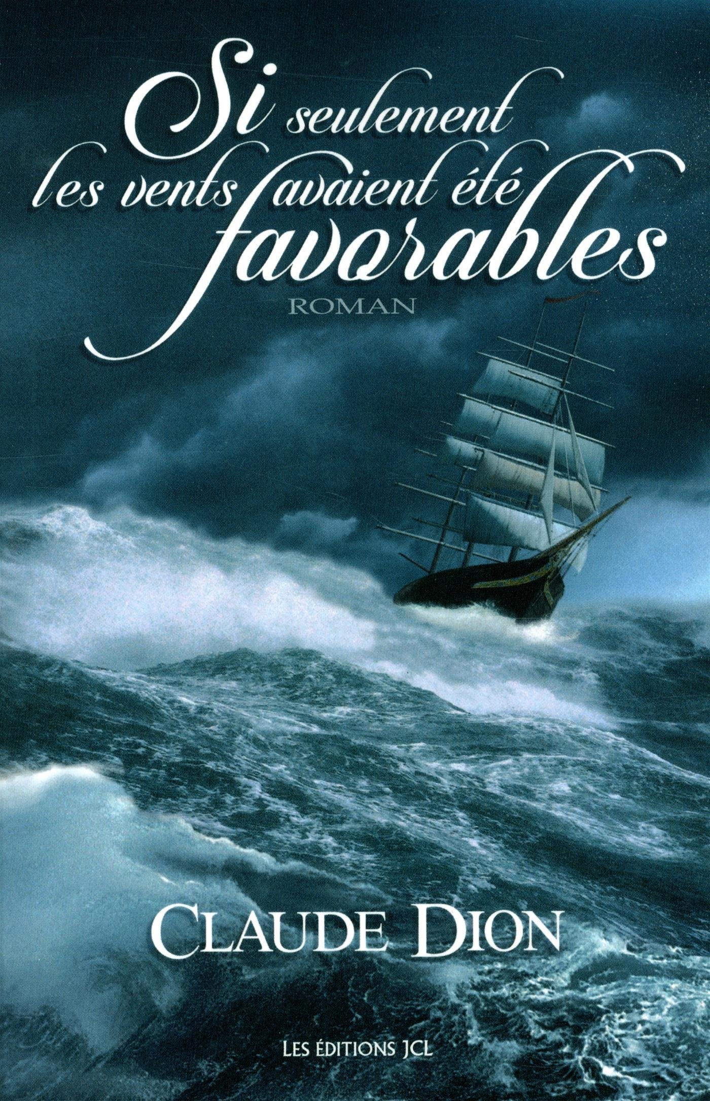 SI SEULEMENT LES VENTS AVAIENT ETE FAVORABLES Historical Fiction