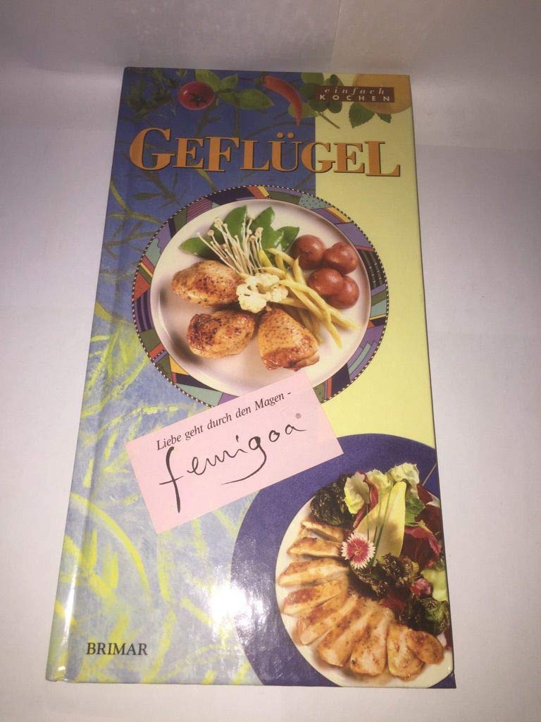 Geflügel (Einfach kochen) Cooking & Enjoying