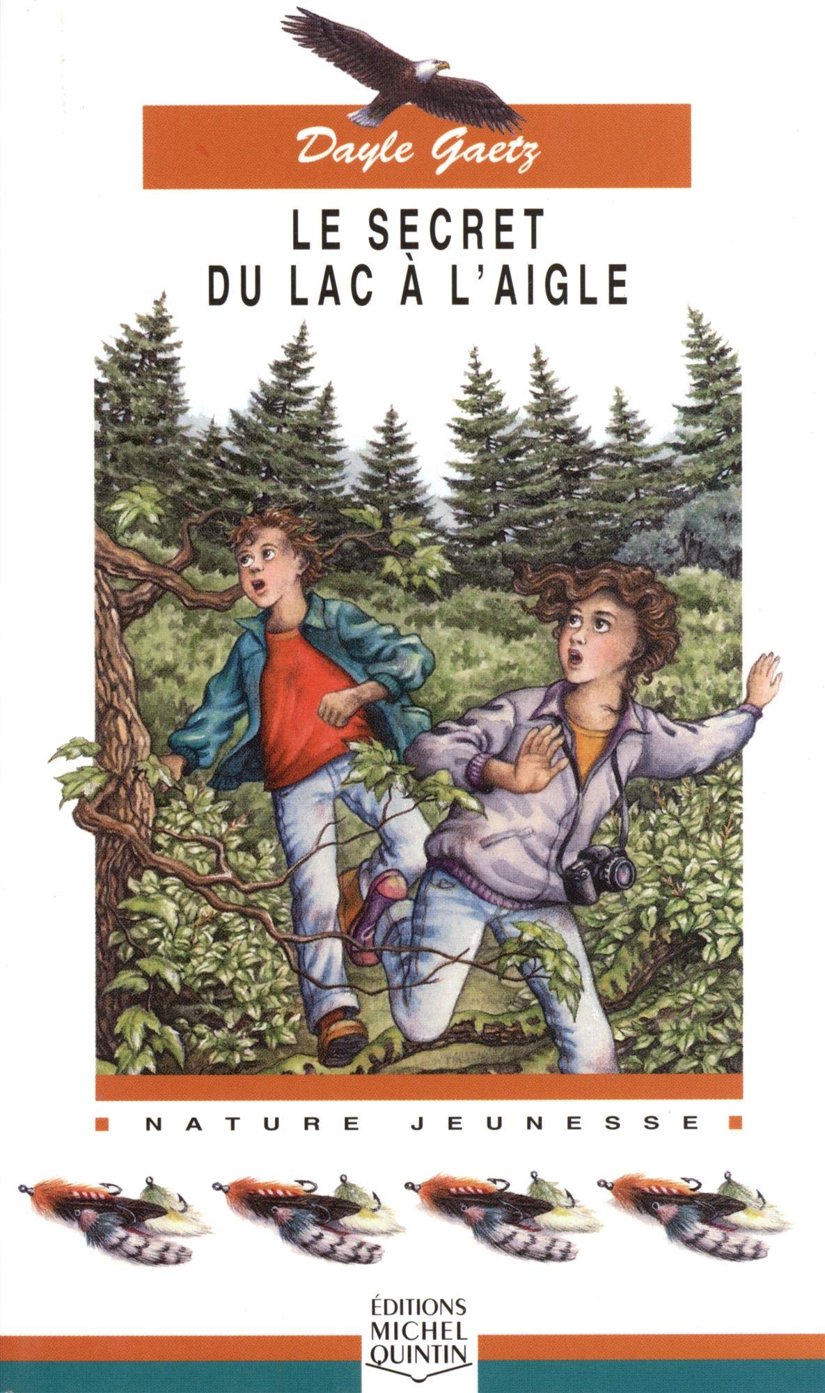 010- LE SECRET DU LAC A L'AIGLE by Gaetz, Dayle; Gaudreau, Michele Books
