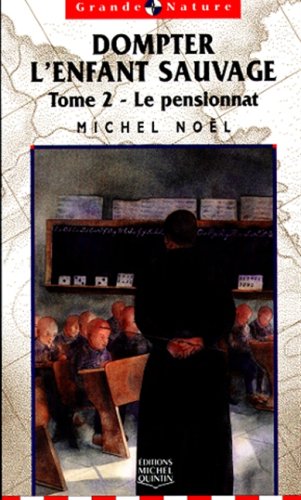 DOMPTER L ENFANT SAUVAGE T 02 LE PENSIONNAT Books