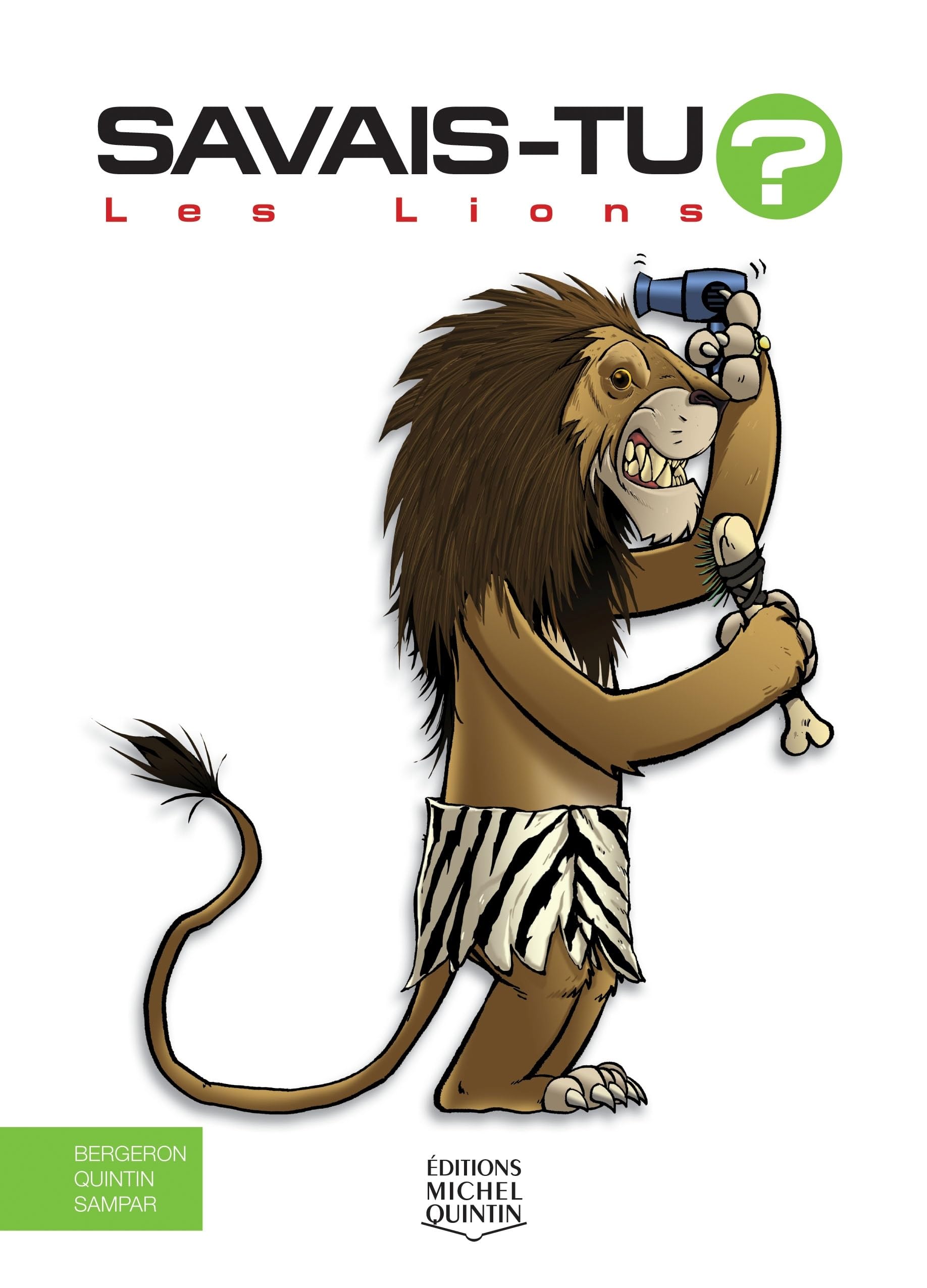 Savais-tu...Tout en couleurs - les lions Books