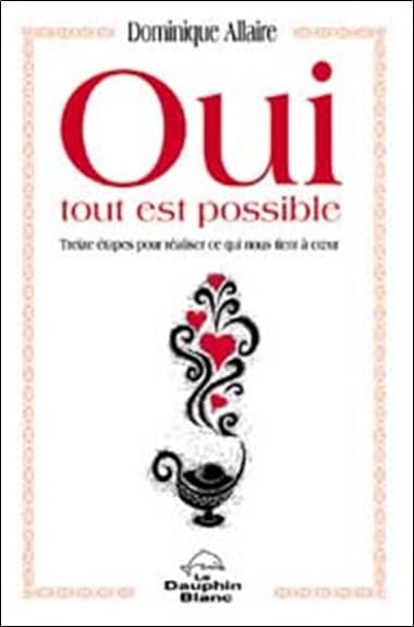 Oui. Tout est possible - 13 étapes: Treize étapes pour réaliser ce qui nous tient à coeur Books