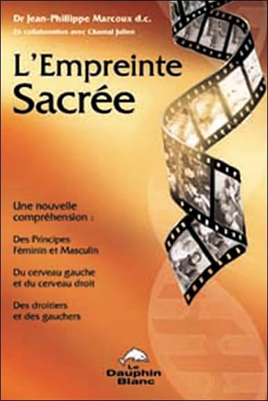 Empreinte sacrée: Une nouvelle compréhension des Principes Féminin et Masculin du cerveau gauche et du cerveau droit des gauchers et des droitiers Medicine