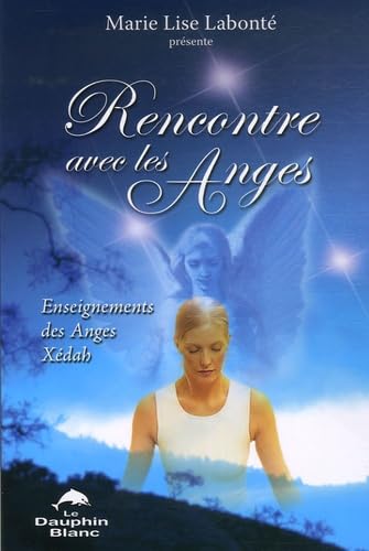 Rencontre avec les anges: Enseignements des Anges Xédah Religion & Esotericism