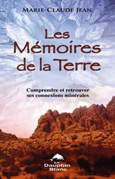 Mémoires de la terre: Comprendre et retrouver ses connexions minérales Religion & Esotericism