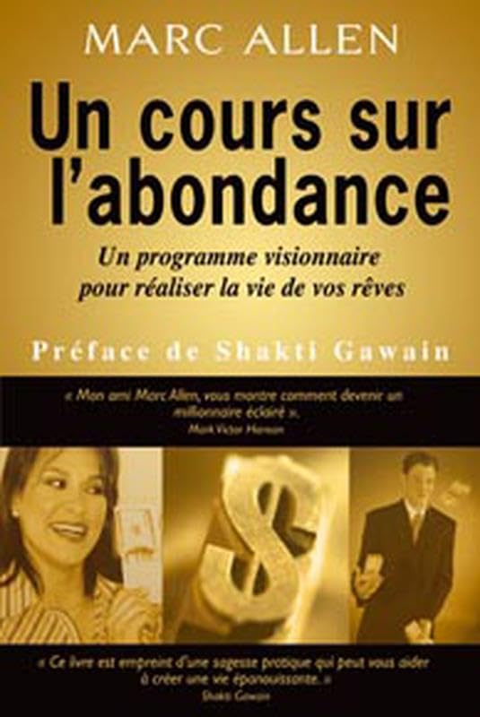 Cours sur l'abondance: Un programme visionnaire pour créer la vie de vos rêves Books