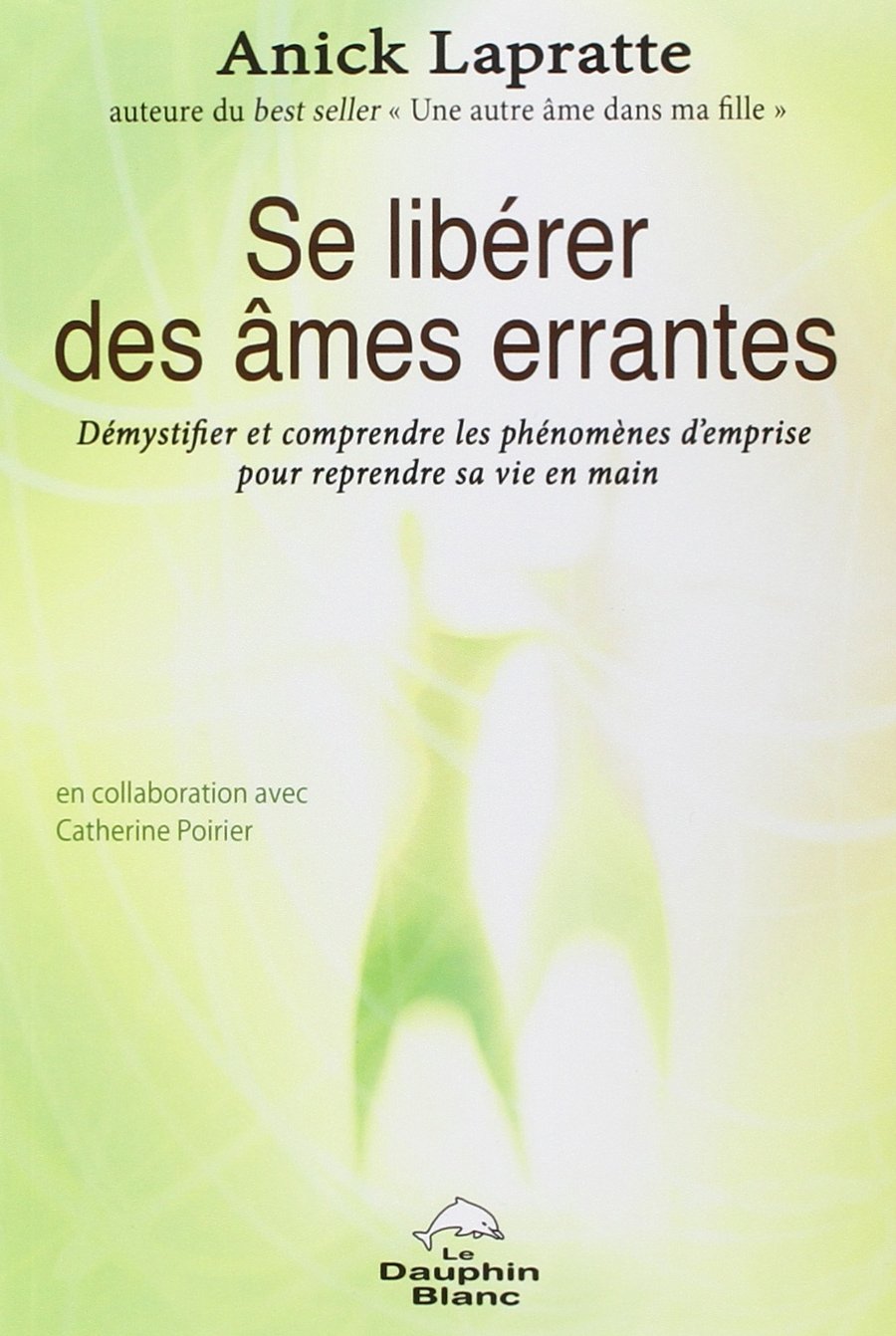 Se libérer des âmes errantes : Démystifier et comprendre les phénomènes d'emprise pour reprendre sa vie en main book