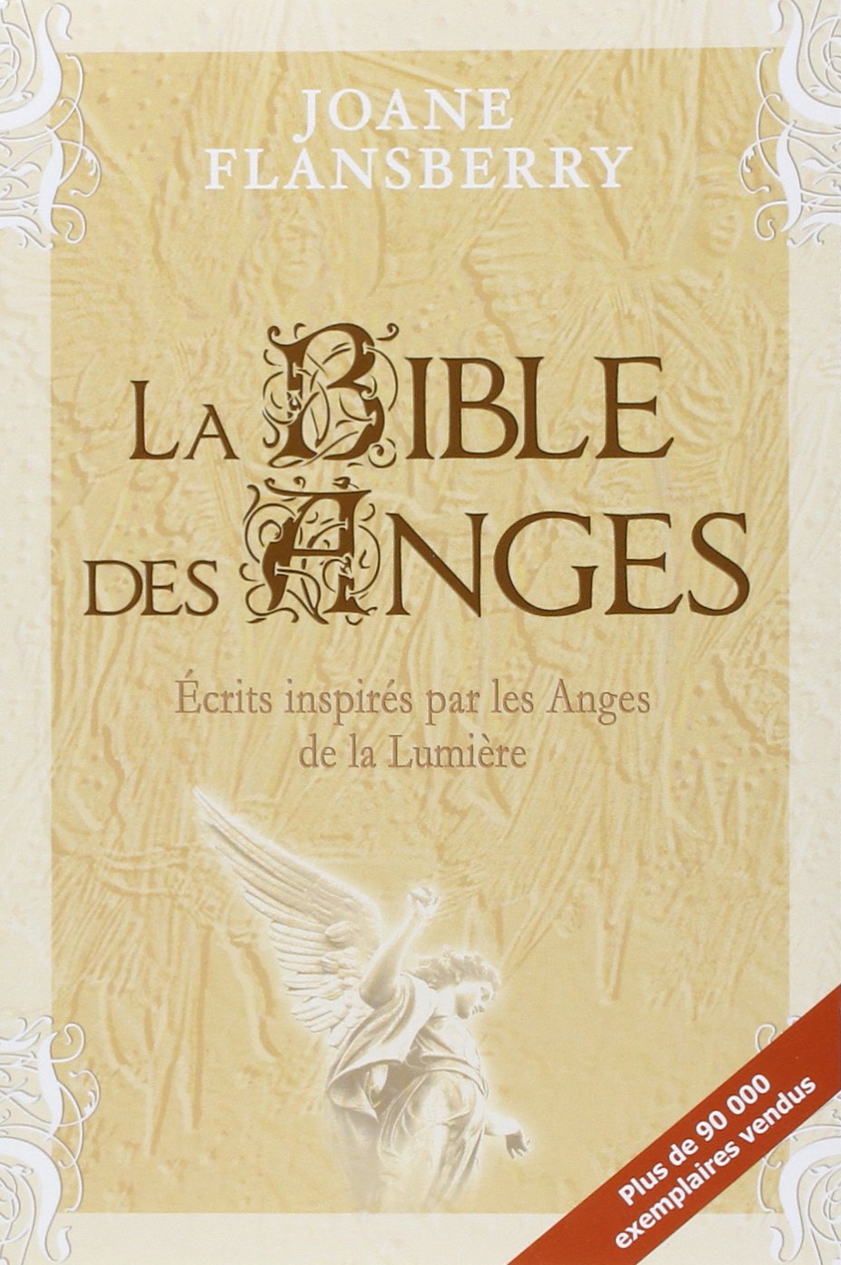 La Bible des Anges: Ecrits inspirés par les anges de la lumière Religion & Esotericism