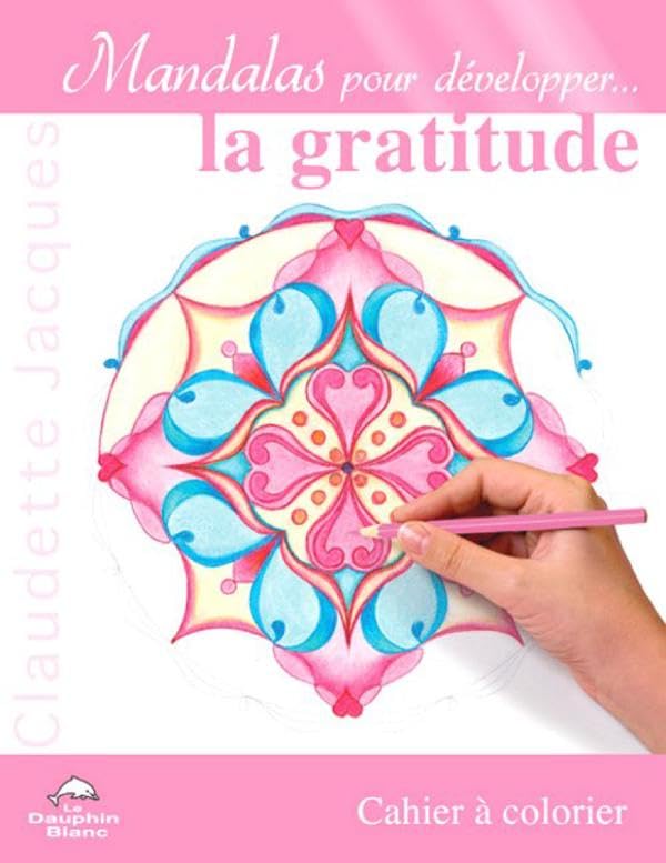 Mandalas pour développer la gratitude: Cahier à colorier Books