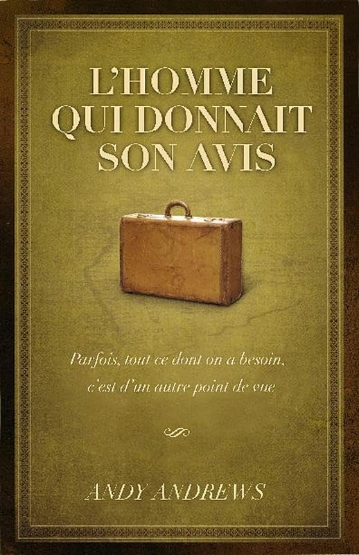 L'homme qui donnait son avis: Parfois, tout ce dont on a besoin, c'est d'un autre point de vue Books