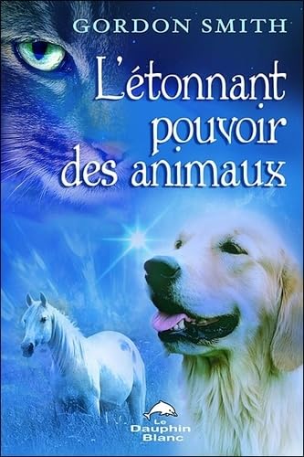 L'étonnant pouvoir des animaux Religion & Esotericism