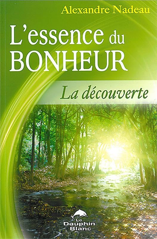 L'essence du bonheur - La découverte book