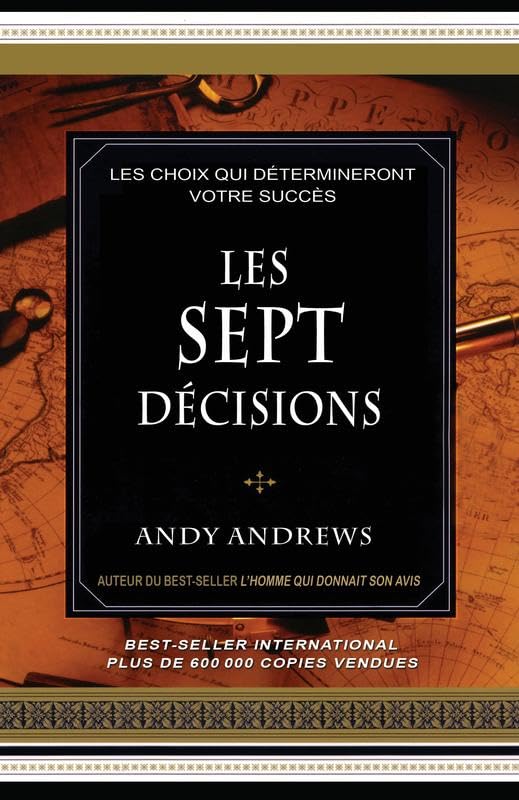 Les sept décisions - Les choix qui détermineront votre succès Books