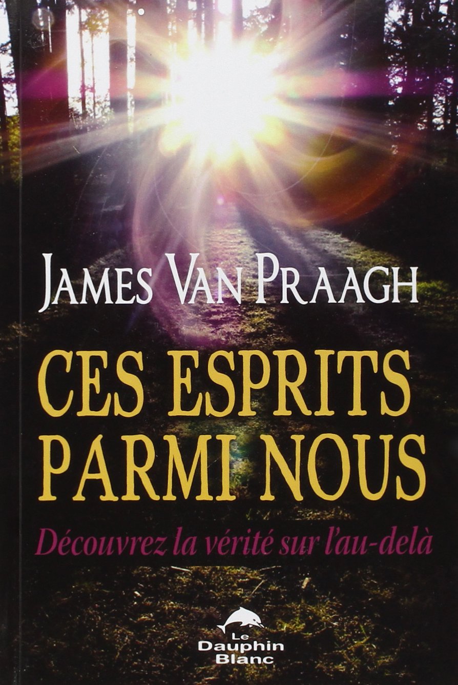 Ces esprits parmi nous - Découvrez la vérité sur l'au-delà Religion & Esotericism