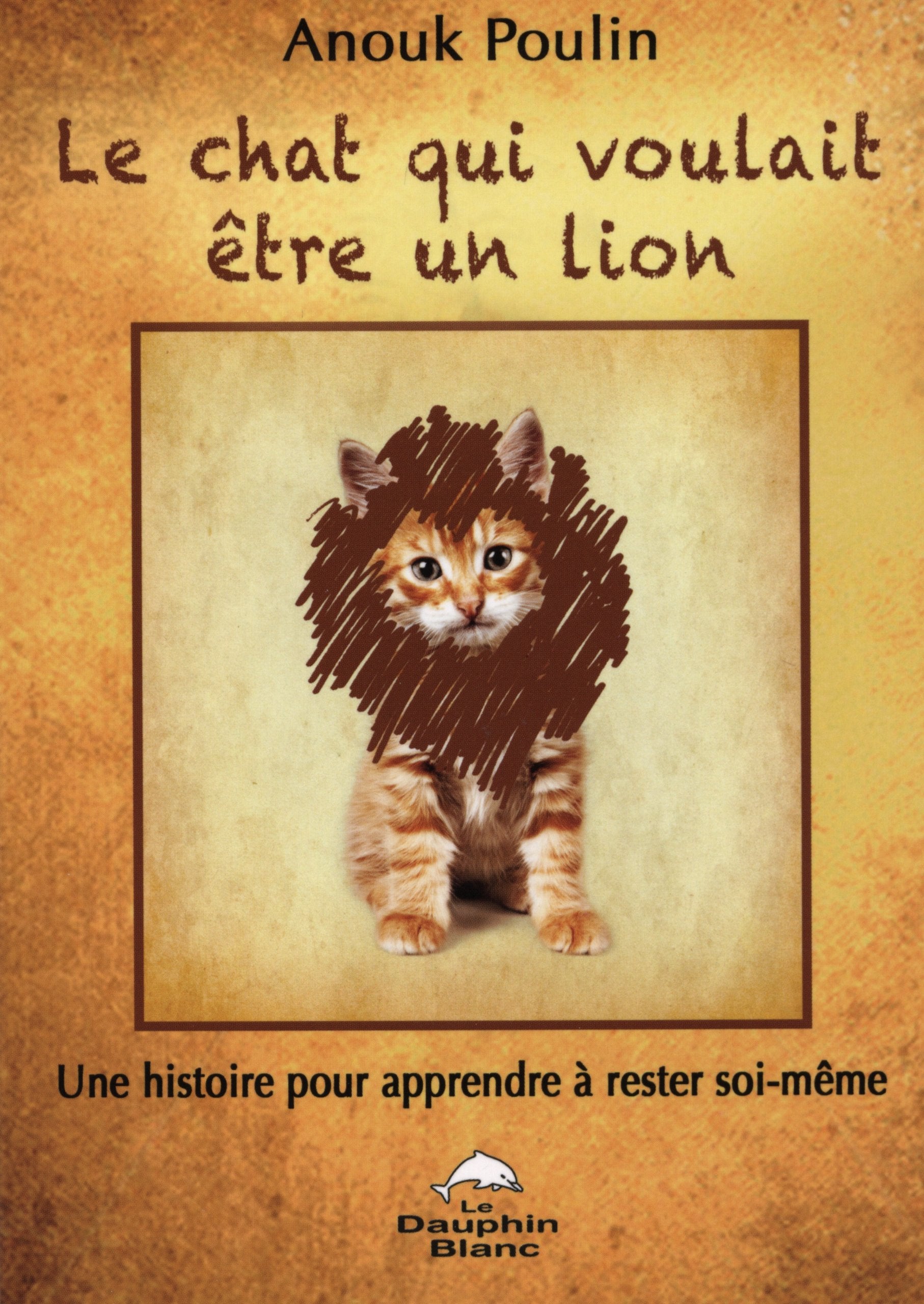 Le chat qui voulait être un lion - Une histoire pour apprendre à rester soi-même Books