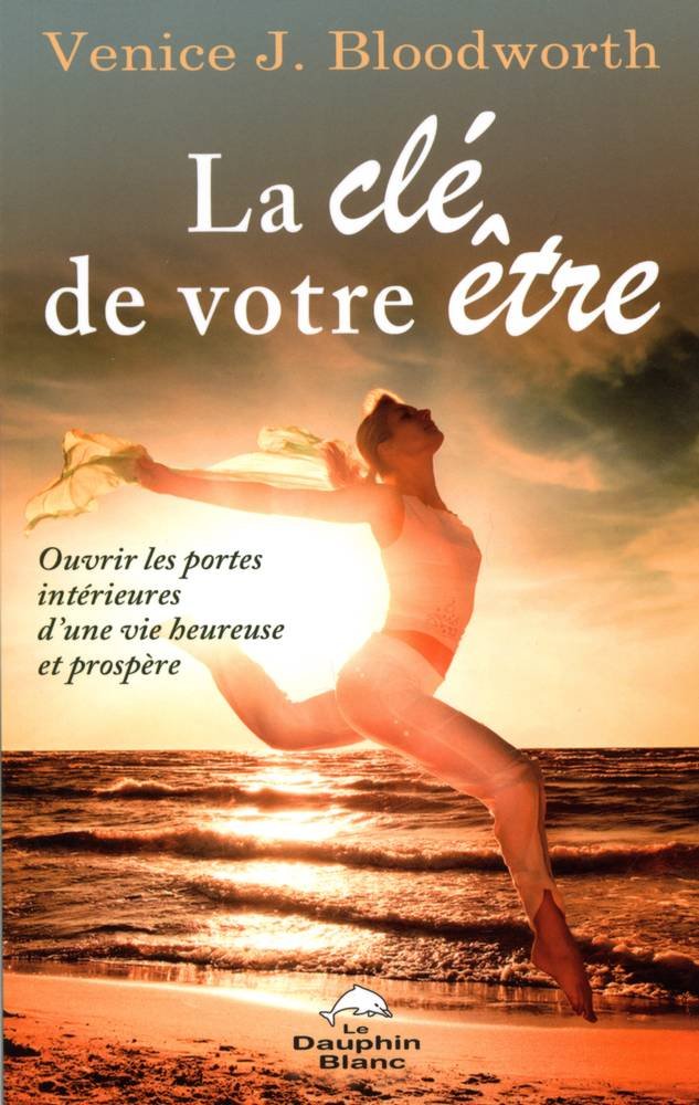 La clé de votre être - Ouvrir les portes intérieures d'une vie heureuse et prospère book