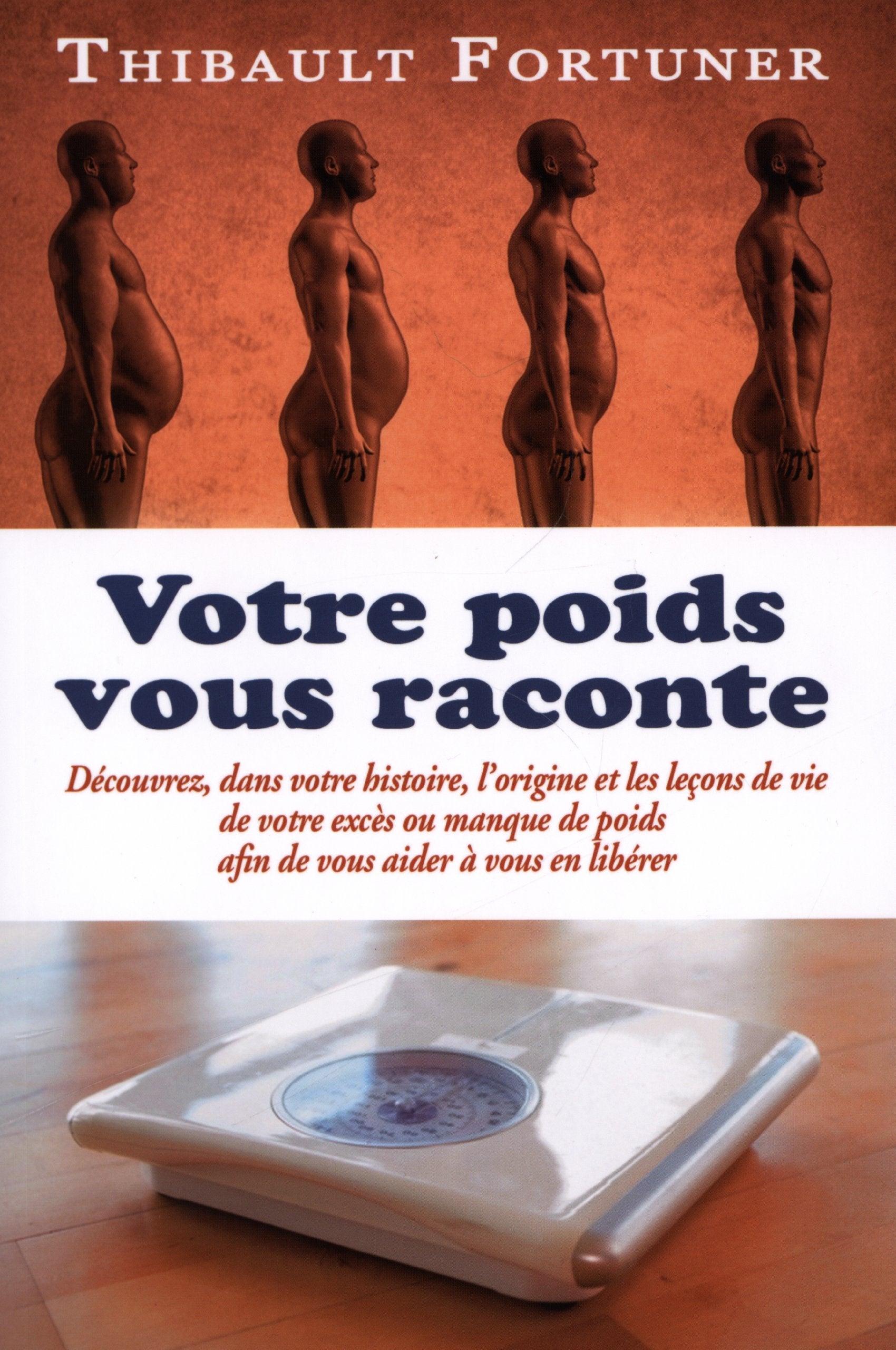 Votre poids vous raconte: Découvrez, dans votre histoire, l'origine et les leçons de vie de votre excès ou manque de poids afin de vous aider à vous en libérer Psychology