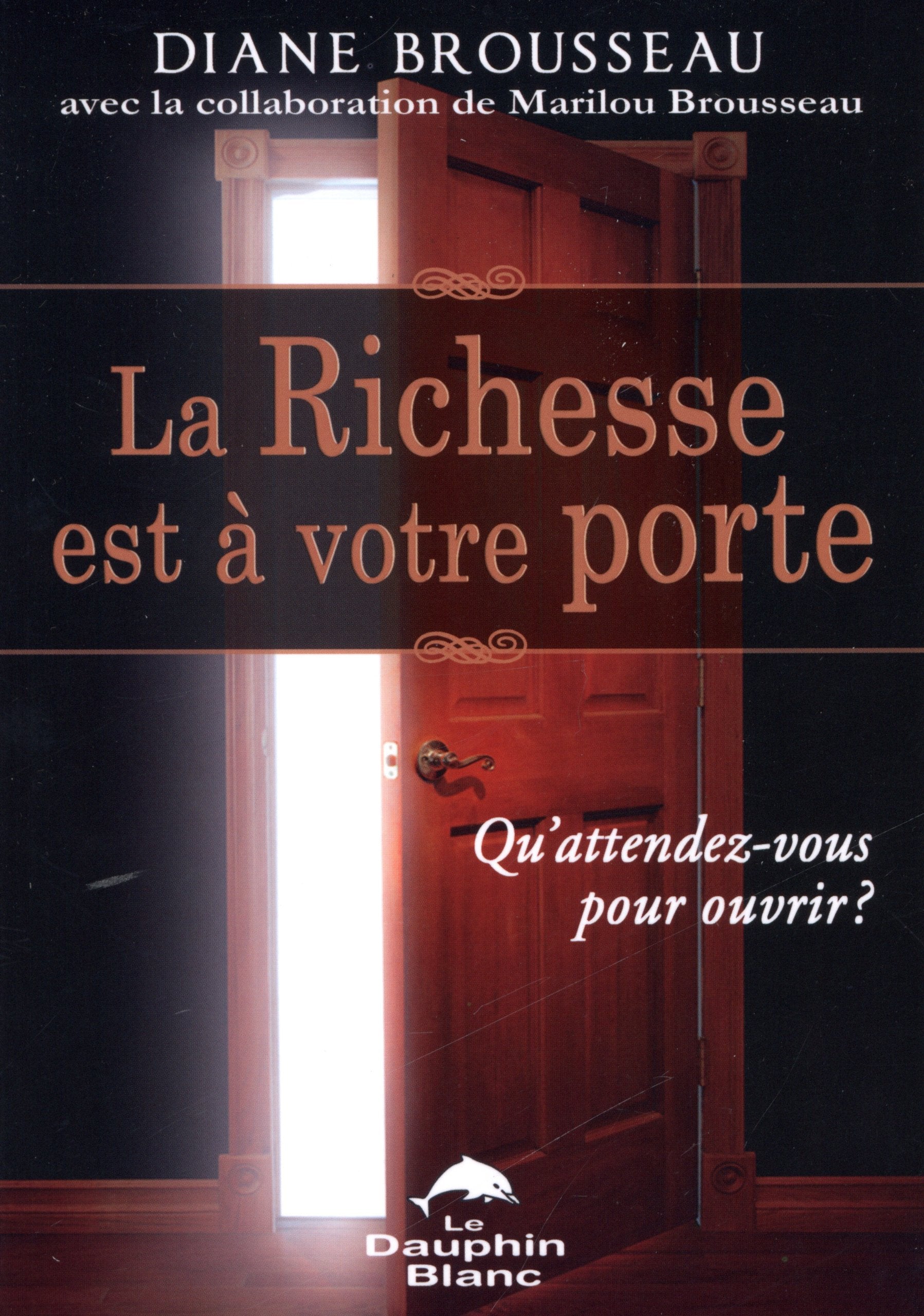 La Richesse est à votre porte - Qu'attendez-vous pour ouvrir ? Books