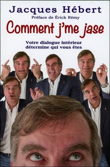 Comment j'me jase - Votre dialogue intérieur détermine qui vous êtes Books