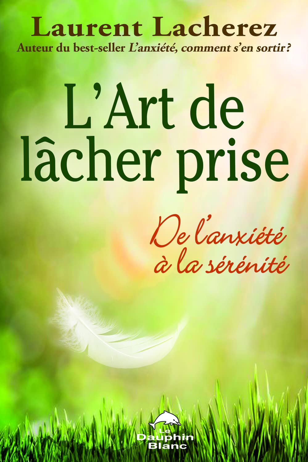 L'Art de lâcher prise - De l'anxiété à la sérénité Books