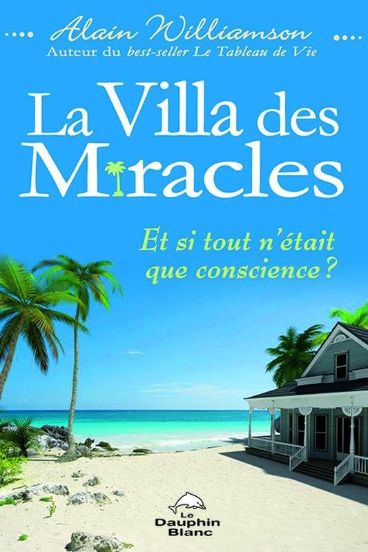 La Villa des Miracles - Et si tout n'était que conscience ? Books