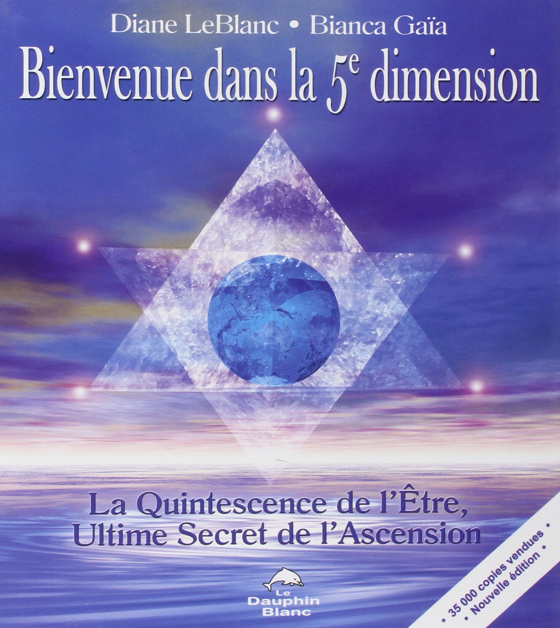 Bienvenue dans la 5è dimension - La Quintessence de l'Etre, Ultime Secret de l'Ascension Religion & Esotericism