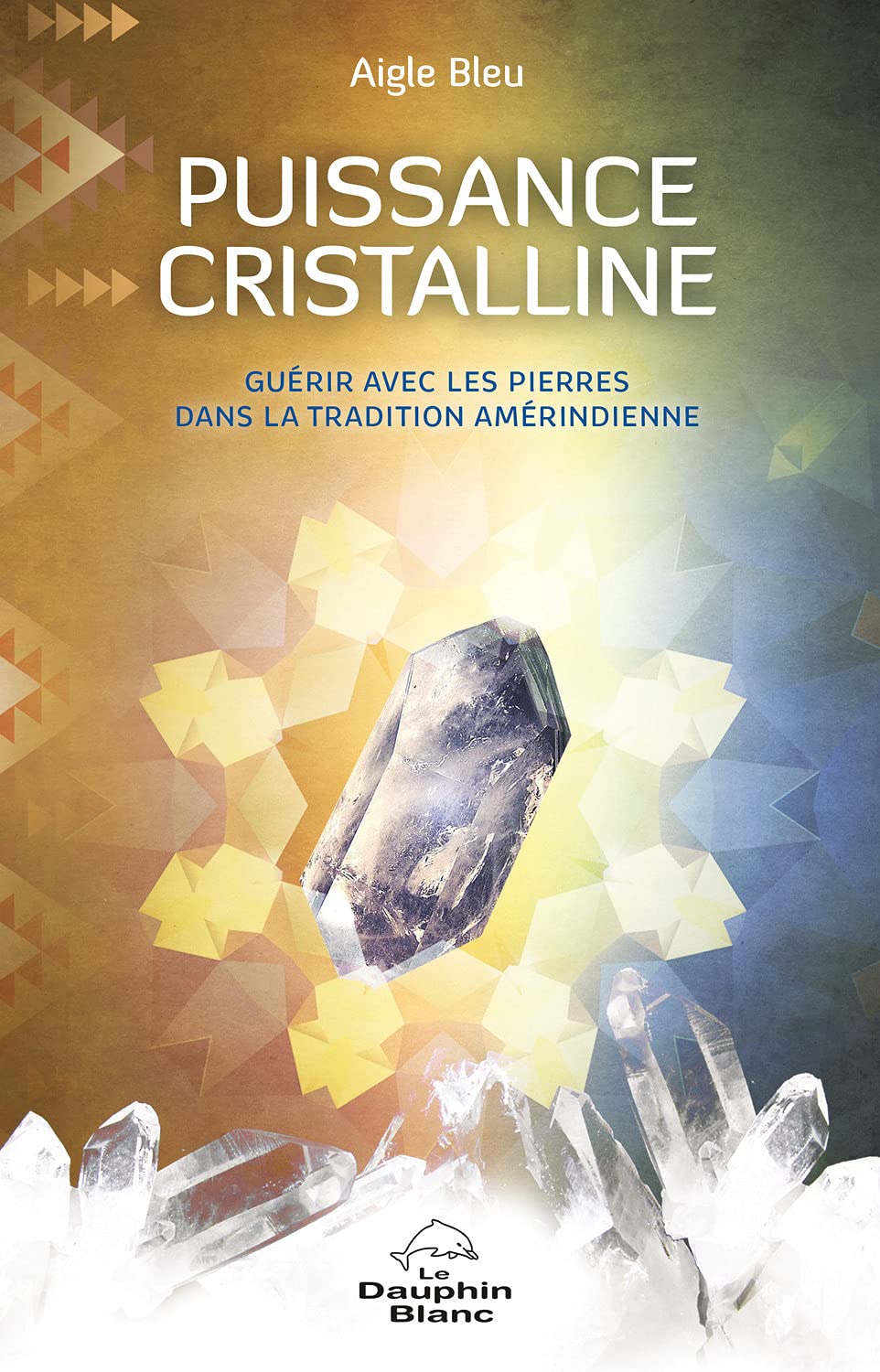 Puissance cristalline - Guérir avec les pierres dans la tradition amérindienne book