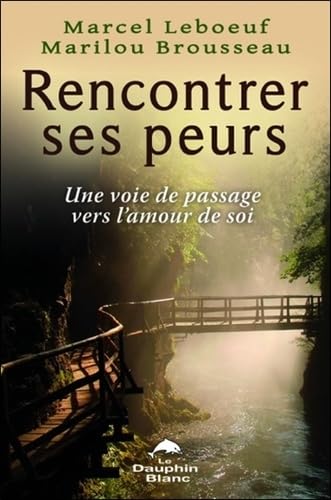 Rencontrer ses peurs - Une voie de passage vers l'amour de soi book